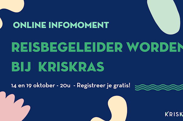Online Infomomenten 'Reisbegeleider worden bij KrisKras' Online Infomomenten 'Reisbegeleider worden bij KrisKras'
